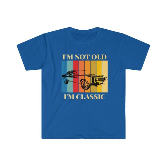 I'm Not Old I'm Classic T Shirt - Picture 3 of 15